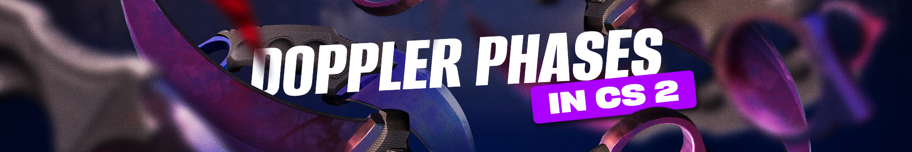 CS2 Doppler Phases Guide: All Knife Phases Explained
